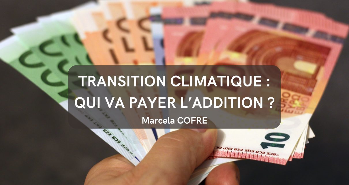 Transition climatique : qui va payer l’addition ?