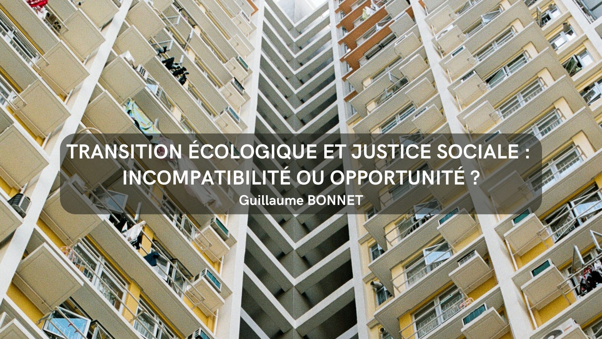 Transition écologique et justice sociale : incompatibilité ou opportunité ?