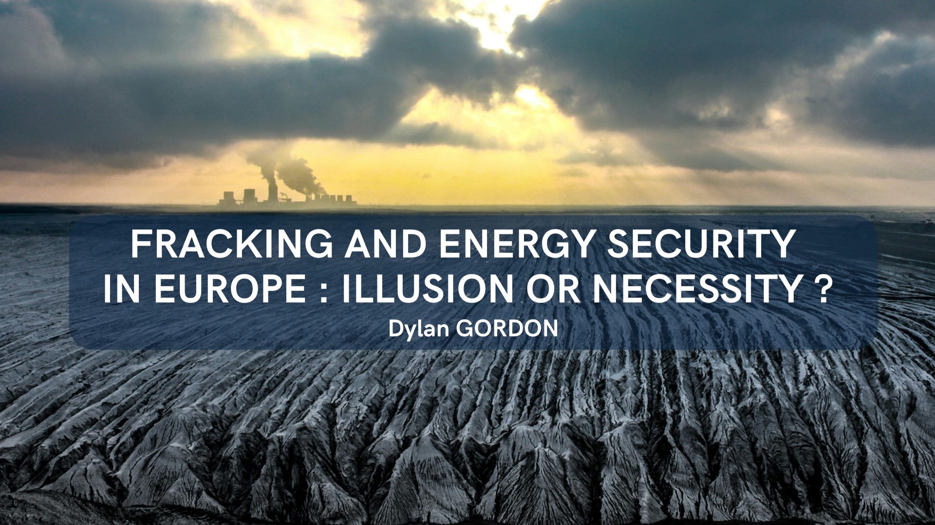 Fracking and Energy Security in Europe: Illusion or Necessity?