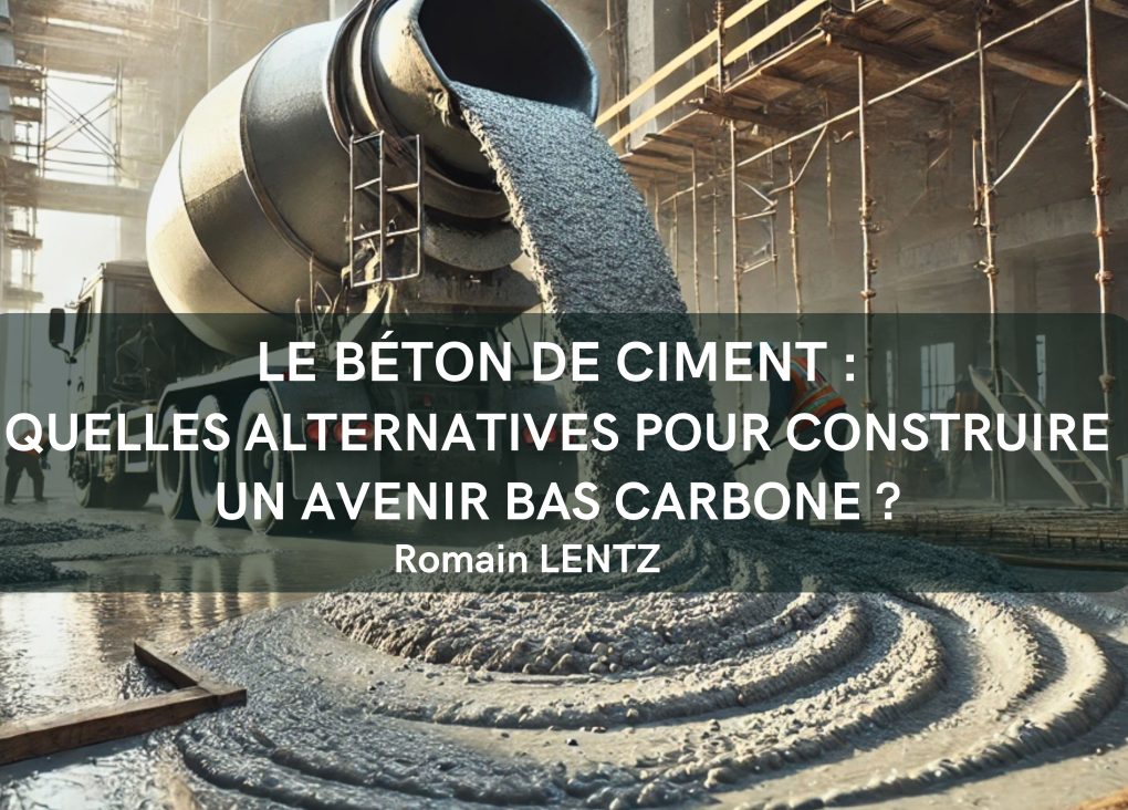 Le béton de ciment : quelles alternatives pour construire un avenir bas carbone ?