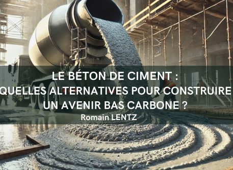 Le béton de ciment : quelles alternatives pour construire un avenir bas carbone ?