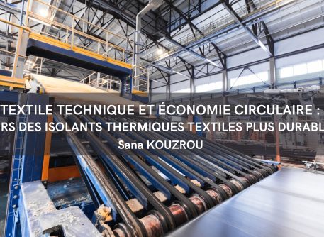 Textile technique et Économie circulaire : Vers des isolants thermiques textiles plus durables