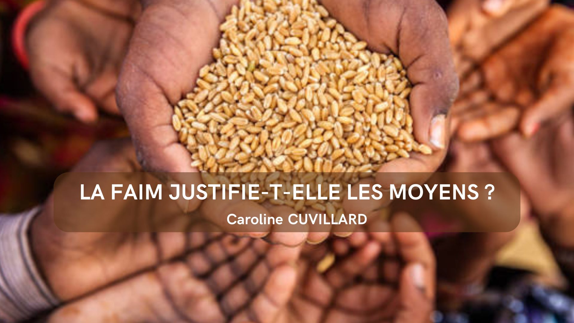 la faim justifie-t-elle les moyens ?